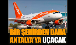 Bir şehirden daha Antalya'ya uçacak