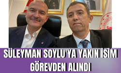 Süleyman Soylu'ya yakın isim görevden alındı