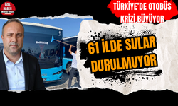 Türkiye’de otobüs krizi büyüyor|61 ilde sular durulmuyor