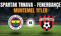 Spartak Trnava - Fenerbahçe muhtemel 11'ler