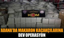 Adana'da makaron kaçakçılarına dev operasyon