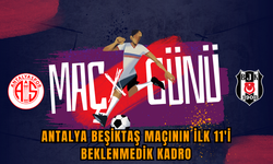 Antalyaspor Beşiktaş maçı İlk 11'ler yedekler ve maç kadrosu