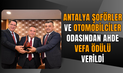 Antalya Şoförler ve Otomobilciler Odasından Ahde Vefa Ödülü Verildi