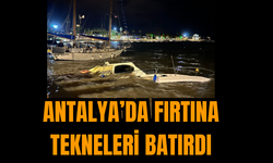 Antalya’da Fırtına Tekneleri Batırdı