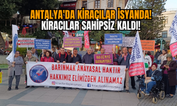 Antalya'da Kiracılar İsyanda! Kiracılar Sahipsiz Kaldı!