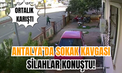 Antalya’da Sokak Kavgası Silahlar Konuştu!
