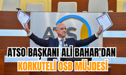 ATSO Başkanı Ali Bahar'dan Korkuteli OSB Müjdesi