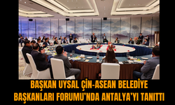 Başkan Uysal Çin-ASEAN Belediye Başkanları Forumu’nda Antalya’yı Tanıttı