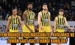 Fenerbahçe Beko Maccabi Tel Aviv maçı ne zaman saat kaçta hangi kanalda?