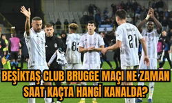 Beşiktaş Club Brugge maçı ne zaman saat kaçta hangi kanalda?