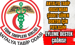 Antalya Tabip Odası hasta yakını tarafından şiddet gören doktor hakkında açıklamada yaptı