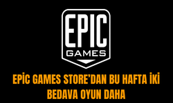 Epic Games Store’dan bu hafta iki bedava oyun daha