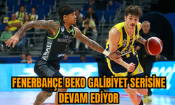 Fenerbahçe Beko galibiyet serisine devam ediyor
