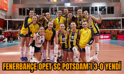 Fenerbahçe Opet SC Potsdam’ı 3-0 yendi