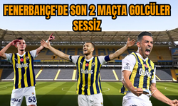 Fenerbahçe'de son 2 maçta golcüler sessiz