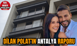 Dilan Polat’ın Antalya raporu