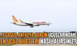 Pegasus Antalya Berlin uçuşlarındaki en ucuz biletleri nasıl alırsınız?