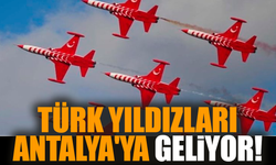Türk Yıldızları Antalya'ya geliyor!