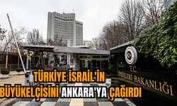Türkiye İsrail'in Büyükelçisini Ankara'ya çağırdı