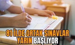 Türkiye genelinde 81 ilde ortak sınavlar yarın başlıyor