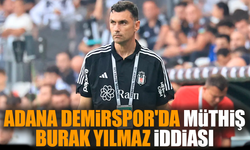 Adana Demirspor'da müthiş Burak Yılmaz iddiası