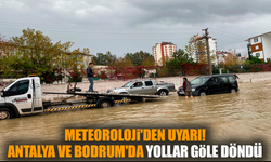 Meteoroloji'den uyarı!Antalya ve Bodrum'da yollar göle döndü