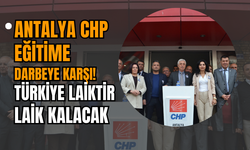 Antalya CHP Eğitime Darbeye Karşı! Türkiye laiktir laik kalacak