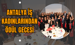 Antalya İş Kadınlarından Ödül Gecesi
