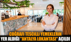 Coğrafi tescilli yemeklerin olduğu Antalya Lokantası açıldı