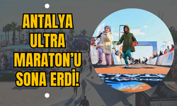 Antalya Ultra Maraton’u Sona Erdi!