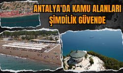 Antalya'da Kamu Alanları Şimdilik Güvende