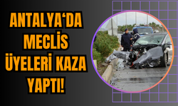 Antalya‘da Meclis üyeleri kaza yaptı!