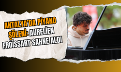Antalya’da Piyano Şöleni: Aurelien Froissart Sahne Aldı
