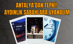 Antalya'dan Tepki! Aydınlık Sabahlara Uyanalım