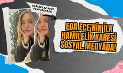 Eda Ece’nin İlk Hamilelik Karesi Sosyal Medyada!