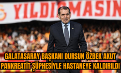 Galatasaray Başkanı Dursun Özbek akut pankreatit şüphesiyle hastaneye kaldırıldı