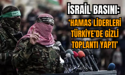 İsrailli basın Hamas'ın Türkiye'de toplantı gerçekleştirdiğini savundu