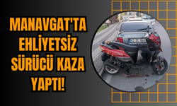 Manavgat'ta Ehliyetsiz Sürücü Kaza yaptı!