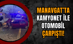 Manavgat’ta Kamyonet ile Otomobil Çarpıştı!