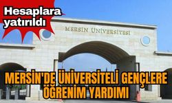 Mersin'de üniversiteli gençlere öğrenim yardımı! Hesaplarına yatırıldı