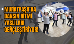 Muratpaşa’da Dansın Ritmi Yaşlıları Gençleştiriyor!