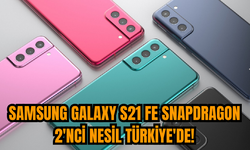 Samsung Galaxy S21 FE Snapdragon 2'nci nesil Türkiye'de!