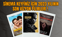 Sinema Keyfiniz İçin 2023 Yılının Son Vizyon Filmleri !