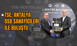 TSE Antalya OSB Sanayicileri ile Buluştu