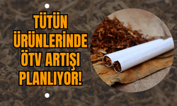 Tütün Ürünlerinde ÖTV Artışı Planlıyor!