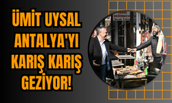 Ümit Uysal Antalya'yı Karış Karış Geziyor!