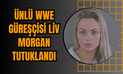 Ünlü WWE Güreşçisi Liv Morgan Tutuklandı