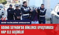Adana Seyhan'da binlerce uy*şturucu hap ele geçirildi