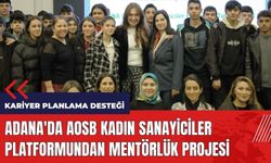 Adana'da AOSB kadın sanayiciler platformundan Mentörlük Projesi