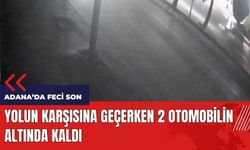 Adana'da feci son! Yolun karşısına geçerken 2 otomobilin altında kaldı